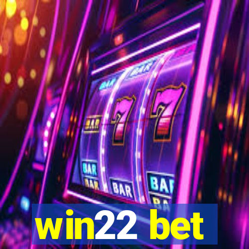 win22 bet